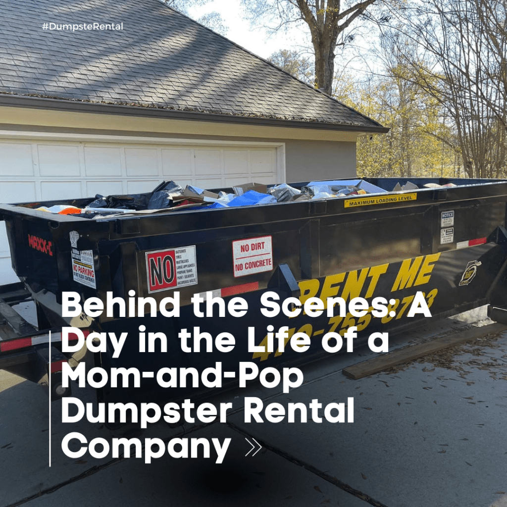 Behind the Scenes: A Day in the Life of a Mom-and-Pop Dumpster Rental Company